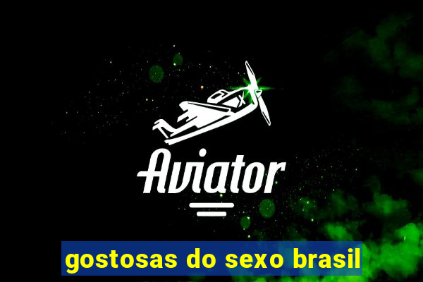 gostosas do sexo brasil